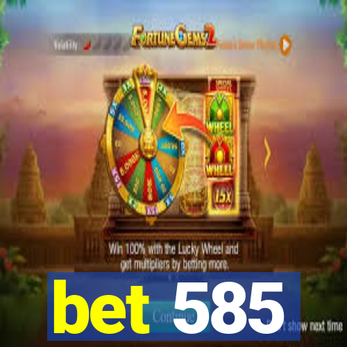 bet 585